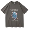 I Don't Want to Die T-shirt 4