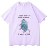 I Don't Want to Die T-shirt 3