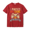 I Paused My Game to Be Here T-shirt 5