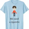 Mii Need A Cigarette Tee 5