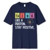 Stay Positive Funny Science T-Shirt 2