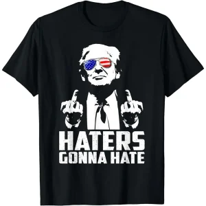 Funny 'Haters Gonna Hate' T-shirt 1