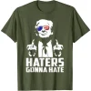 Funny 'Haters Gonna Hate' T-shirt 5