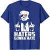 Funny 'Haters Gonna Hate' T-shirt 3