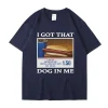 I Got That Dog in Me Funny Meme T-shirt 3